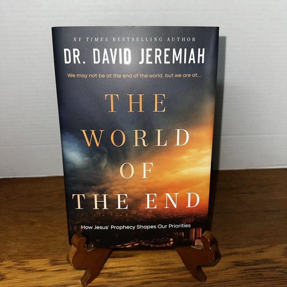 The World Of The End by David Jeremiah- Hardcover with Dust Jacket - Like New